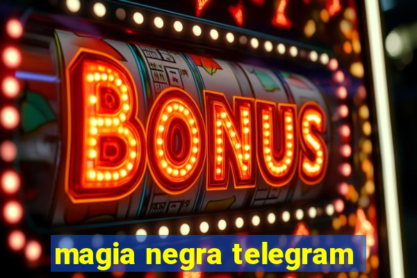 magia negra telegram